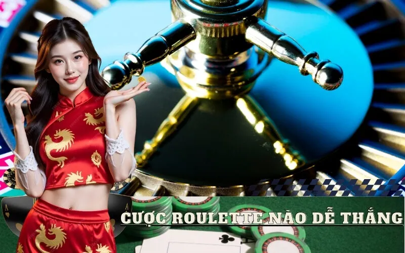 Cược Roulette Nào Dễ Thắng