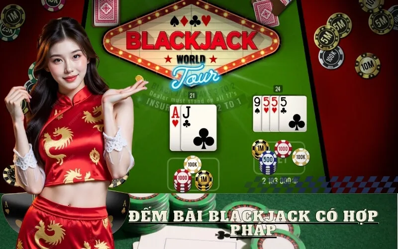 Đếm Bài Blackjack Có Hợp Pháp