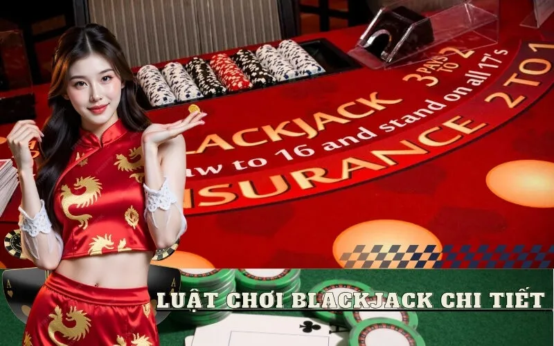 Luật Chơi Blackjack Chi Tiết
