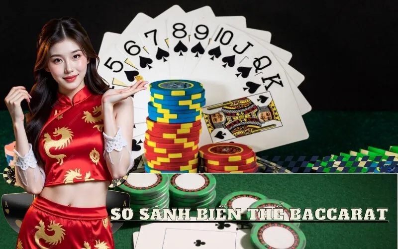 So Sánh Biến Thể Baccarat